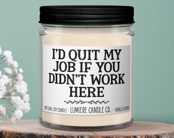 I’d Quit My Job If You Didn’t Work Here Soy Candle Jar