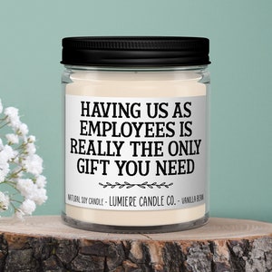 Having us As Employees Is Really The Only Gift Candle, Funny Gift for Boss, Gag Gift, Gift from Employee for Boss, Office Party Gift