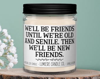 We will be friends until we’re old and senile, gift for her best friend, birthday, best friend gifts, gifts for her, best friends forever