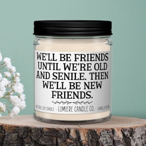 We will be friends until we’re old and senile, gift for her best friend, birthday, best friend gifts, gifts for her, best friends forever