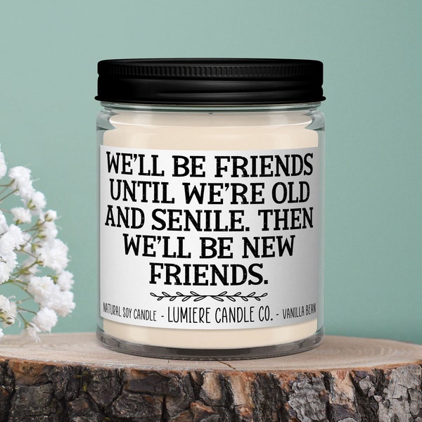 We will be friends until we’re old and senile, gift for her best friend, birthday, best friend gifts, gifts for her, best friends forever