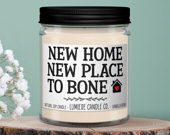 New Home New Place To Bone Soy Candle, Funny, Mature Gift, New Home Gift, Housewarming Gift, House Warming Party, New Home Candle,