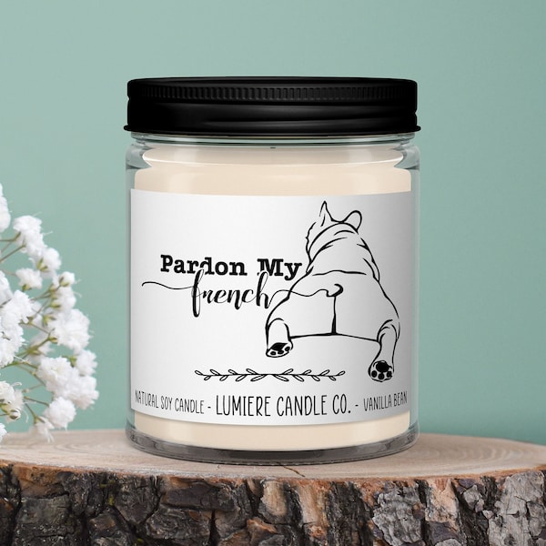 Pardon My French, Because my Frenchie Farted Candle, Pet Candle, Dog Lover Gift, Gift For Dog Owner, French Bulldog Candle, Funny Candle
