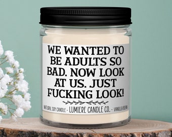 We wanted To Be Adults Candle Gift Scented Candles, Best Friend, Gift for Best Friend, Gifts Birthday, Soy Candles, Funny Candle, Coworker