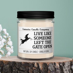 Live Like Someone Left The Gate Open Equestrian Candle, Horse Candle, Gifts for Horse Lovers, Equine Candle, Horse Lover Gift, Riding Horses