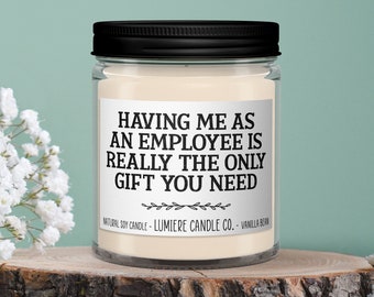 Having Me As An Employee Is Really The Only Gift Candle, Funny Gift for Boss, Gag Gift, Gift from Employee for Boss, Office Party Gift