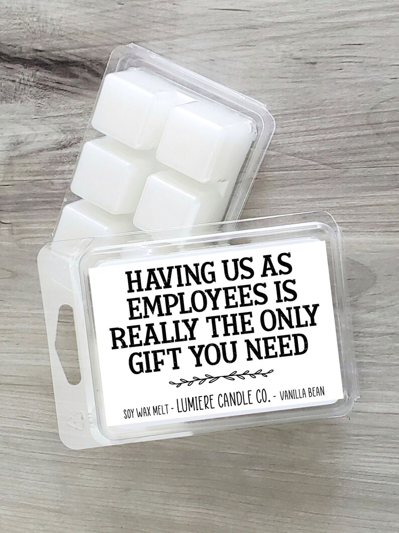 Having us As Employees Is Really The Only Gift Candle, Funny Gift for Boss, Gag Gift, Gift from Employee for Boss, Office Party Gift 3 oz Wax Melt