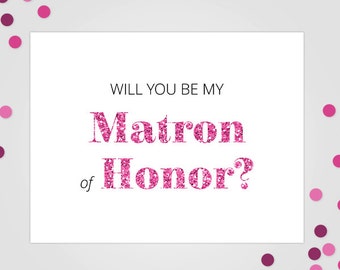 May include: Printable card with pink glitter text that says "Will you be my Matron of Honor?"  The card is surrounded by pink and burgundy confetti.
