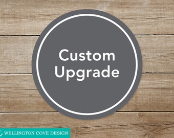 Custom Upgrade on Items Sold by Wellington Cove Design • Color / Font Change on Instant Downloads • Custom Sign Text • Extra Revision Add On