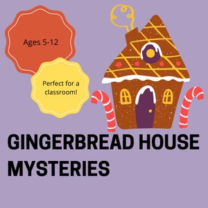 Puede incluir: Una ilustración de una casa de jengibre con bastones de caramelo sobre un fondo morado. El texto "Gingerbread House Mysteries" está debajo de la casa. Dos burbujas de diálogo dicen "Ages 5-12" y "Perfect for a classroom!"