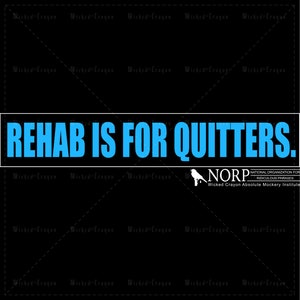 Rehab Is For Quitters T Shirt - V1 | Wicked Crayon T-Shirt
