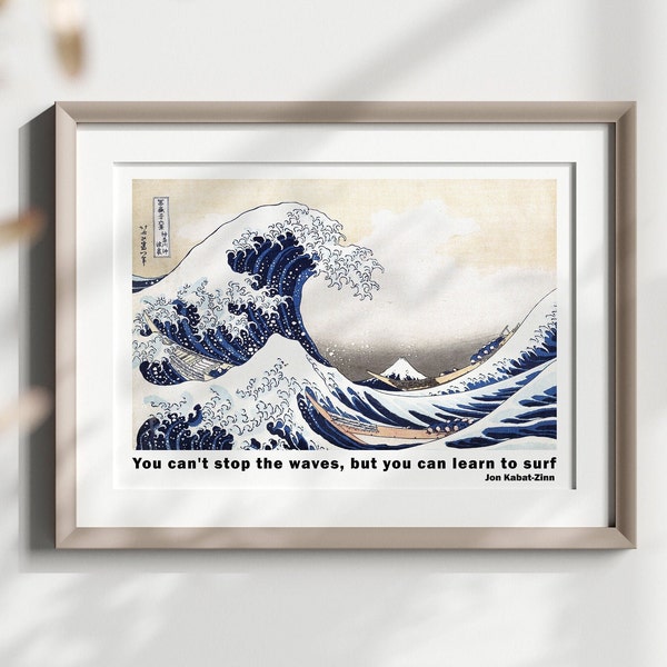 Vous ne pouvez pas arrêter la vague, mais vous pouvez apprendre à surfer Poster de citations inspirantes Poster Great Wave de Kanagawa avec citation motivante Hokusai