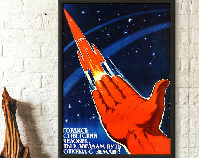 Soviet Man Be Proud You Opened The Road To Stars From Earth! Soviet Propaganda Poster Soviet Wall Art Communism Poster Wall Art