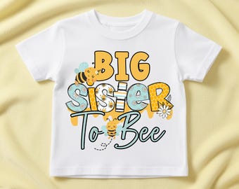 Big Sister To Bee T-Shirt - Personalised Pregnancy Reveal Tee - Cute Sibling Gift