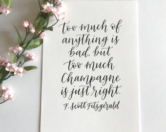 5x7 Calligraphy Print - Too Much Champagne