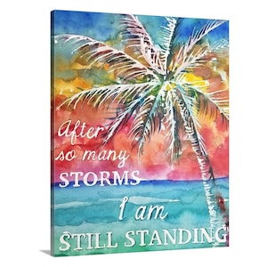 May include: A watercolor painting of a palm tree with a colorful sunset background. The text "after so many STORMS I am STILL STANDING" is written in white on the image.