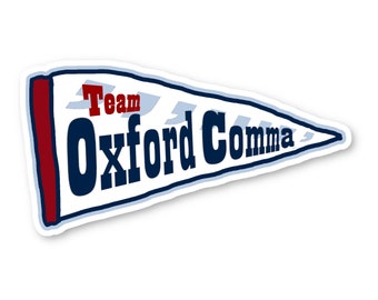 Team Oxford Comma sticker. Writing or grammar nerd decal. High-quality laminated vinyl waterproof scratch-proof laptop/water bottle/notebook