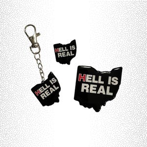 Hell is Real Ohio  - Magnet, Pin or Keychain
