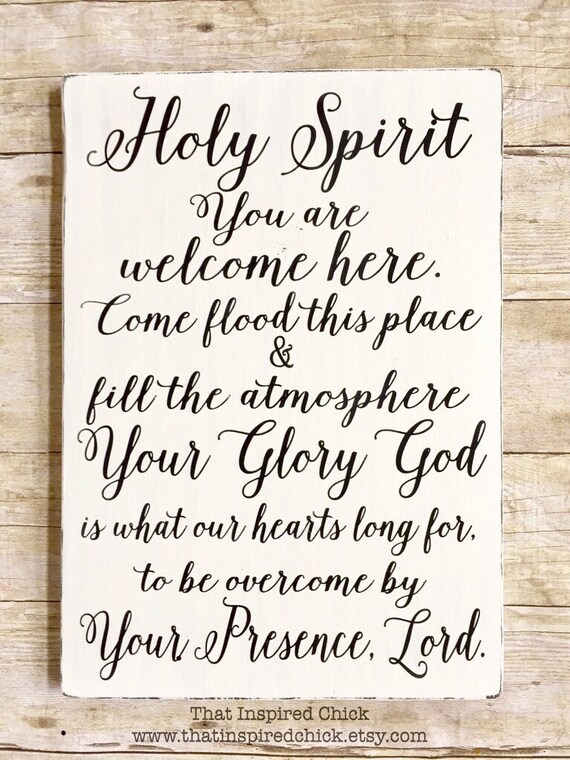 holy spirit you are welcome here