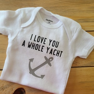 I Love You A Whole Yacht, Nautical Baby Clothes, Yacht Baby, Anchor Baby, Boating Baby Shirt, Gender Neutral Baby Clothes, Lake Baby Shirt afbeelding 2