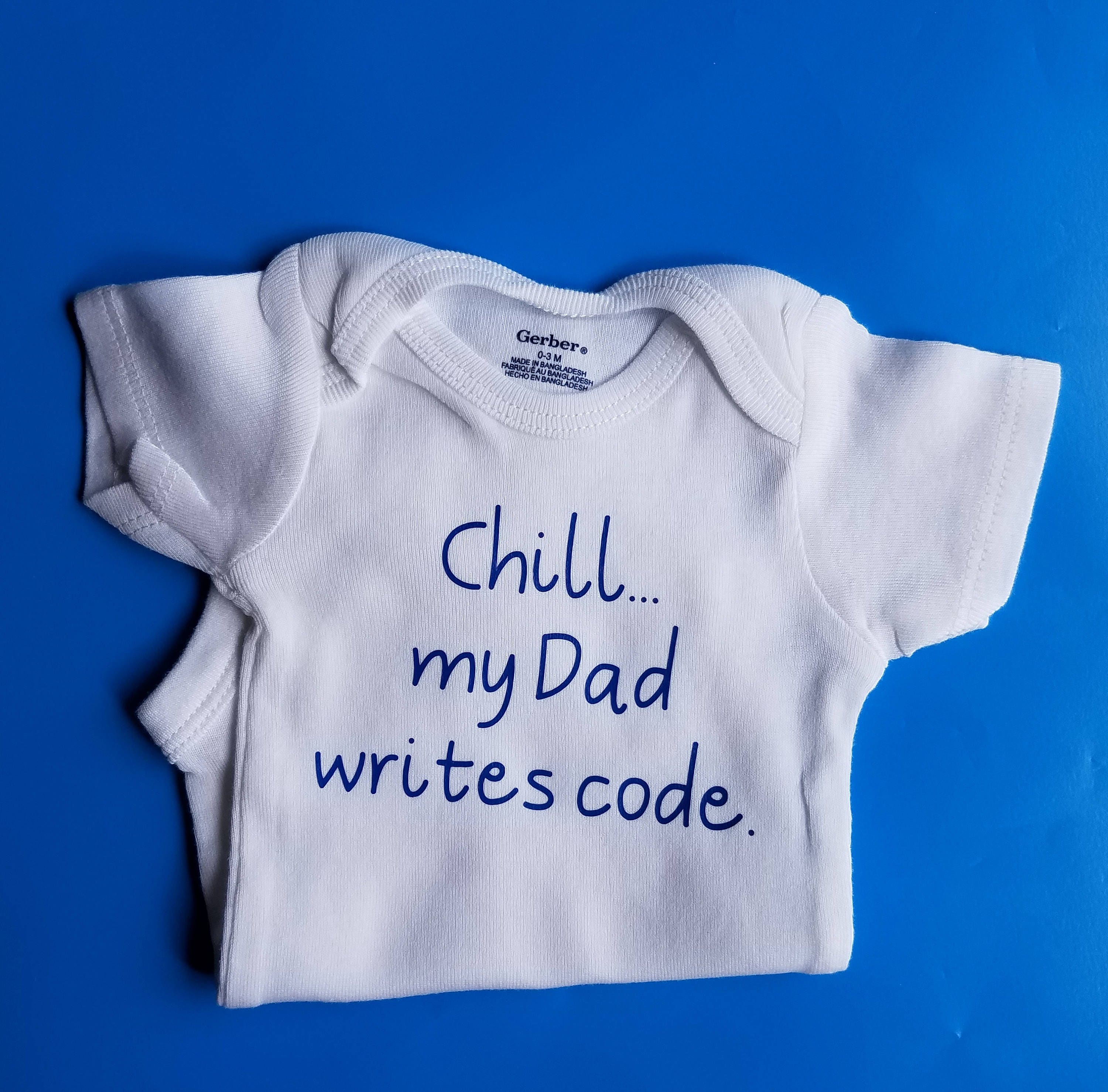 Chill My Dad Writes Code Baby Clothes Game Programmer Baby Etsy