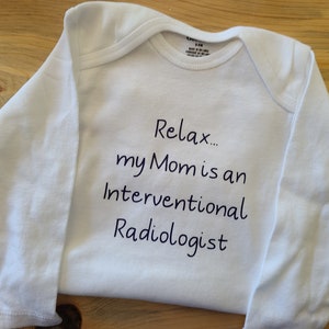 Relax My Mom&#39;s An Interventional Radiologist, Interventional Radiologist Shirt, Interventional Radiologist Mom, Radiologist Baby Shirt, MD