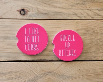 Buckle Up Bitches I Like To Hit Curbs Coasters, Sassy Car Coasters, New Car Gift, Car Accessories, Stocking Stuffer, Funny Car Coasters