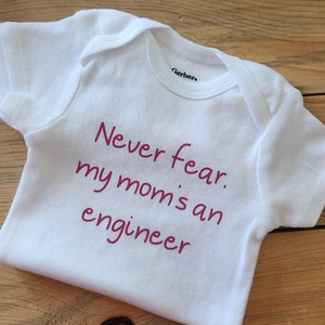 Never Fear My Mom&#39;s An Engineer Baby Clothes, Engineer Baby Gift, Gift For Engineer, Engineer Shirt, Funny Baby Clothes, Engineer Gift, Baby