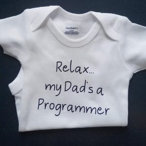 Relax My Dad's a Programmer Baby Bodysuit, Cotton, Programmer Dad Gift