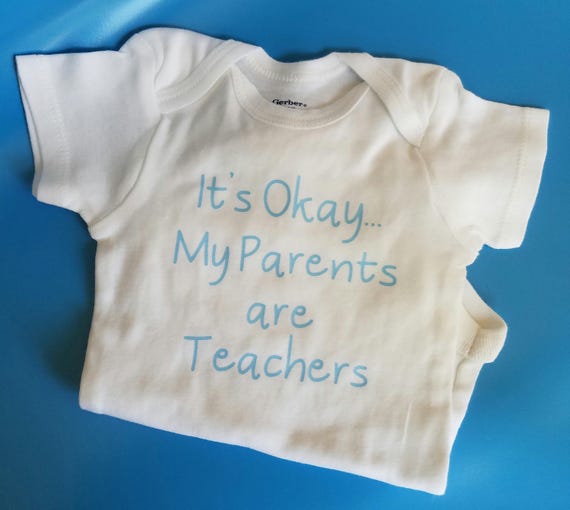 It's Okay My Parents Are Teachers, Teacher Baby Clothes, Funny Baby, Gender Neutral Baby Clothes, Teacher Baby, Parents Are Teachers, Baby It's Okay My Parents Are Teachers, Teacher Baby Clothes, Funny Baby, Gender Neutral Baby Clothes, Teacher Baby, Parents Are Teachers, Baby