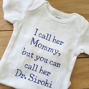 Dr. Mommy Baby Clothes, Doctorate Graduate Shirt, MD, PhD, EdD, Personalized Baby Gift