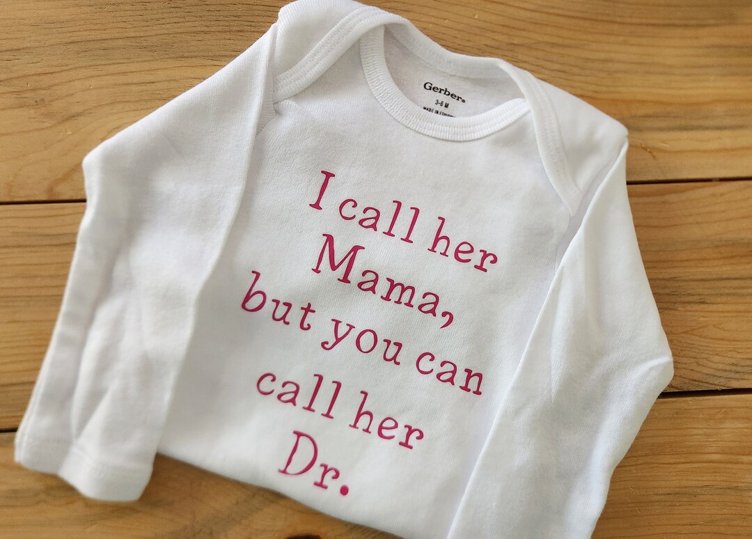 I Call Her Mama but You Can Call Her Dr. Baby Clothes Doctor Etsy