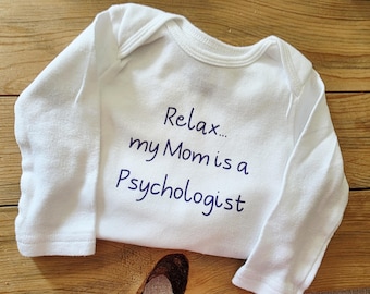 Relax, My Mom is a Psychologist Baby Clothes, Gift For Psychologist, Pregnancy Announcement, Gender Neutral