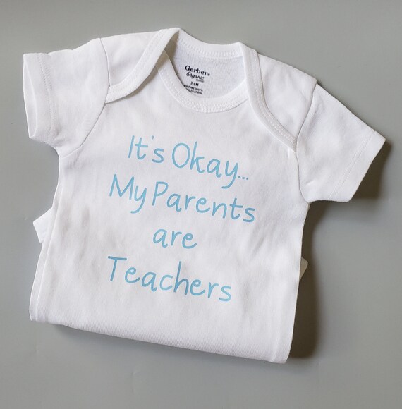 It's Okay My Parents Are Teachers, Teacher Baby Clothes, Funny Baby, Gender Neutral Baby Clothes, Teacher Baby, Parents Are Teachers, Baby It's Okay My Parents Are Teachers, Teacher Baby Clothes, Funny Baby, Gender Neutral Baby Clothes, Teacher Baby, Parents Are Teachers, Baby