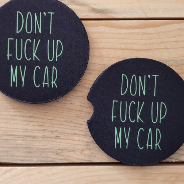 Don't Fuck Up My Car, Funny Car Coasters, Sandstone Car Coasters, Sassy Car Coasters, Funny Birthday Gift, Car Accessories, Stocking Stuffer