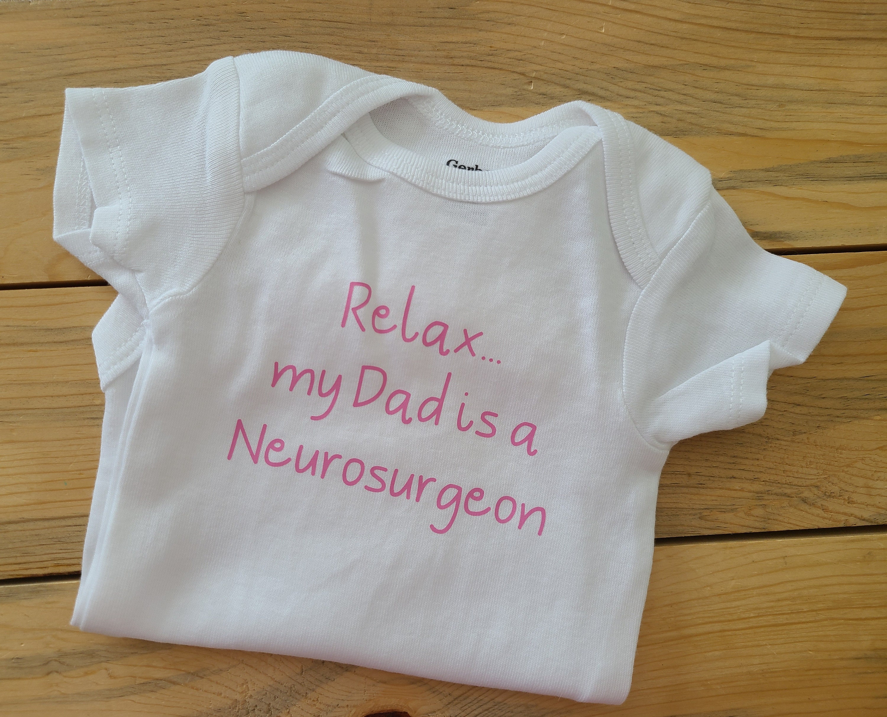 Neurosurgeon Gift Neurosurgeon Baby Gift Relax My Dad's A Neurosurgeon Neurosurgeon Shirt My Mom's A Neurosurgeon Neurosurgeon Baby