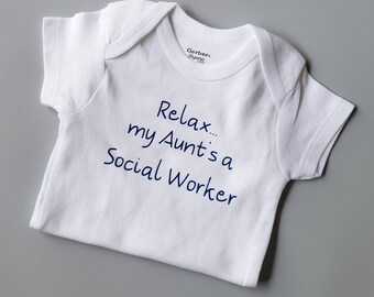 Relax My Aunt's A Social Worker Baby Clothes, Social Worker Baby Gift, Future Social Worker, Gender Neutral Baby Clothes, Aunt Baby Clothes