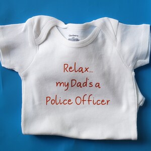 Relax My Dad&#39;s a Police Officer Baby Clothes, Police Officer Baby Gift, Gender Neutral Baby Clothes, Future Police Officer, Dad To Be Gift