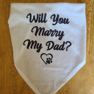Will You Marry My Dad Dog Bandana, Personalized Dog Bandana, Dog Bandana Marriage Proposal, Customized Dog Bandana, Dog Marriage Proposal