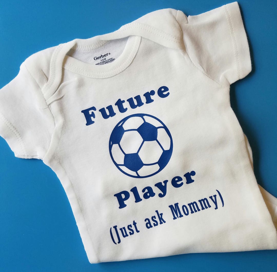 Future Soccer Player Just Ask Mommy Baby Clothes Soccer Baby Etsy