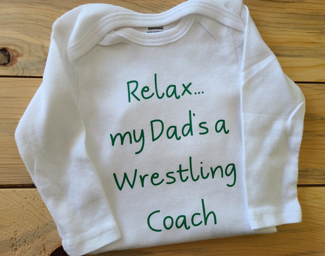 Relax Dad's A Wrestling Coach Baby Clothes, Wrestling Coach Baby Gift