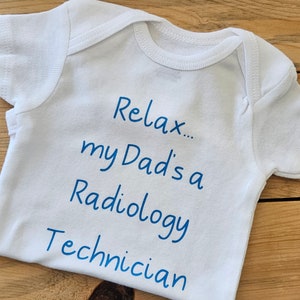 Relax My Dad is a Radiology Technician Baby Clothes, Radiology Tech Baby Gift, Future Radiology Technician, Future Radiology Tech, New Baby