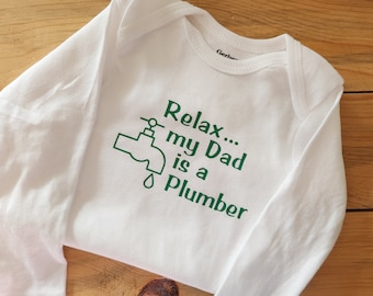 Relax My Dad is a Plumber Baby Clothes, Gender Neutral Gift, Pregnancy Announcement, Plumber Shirt