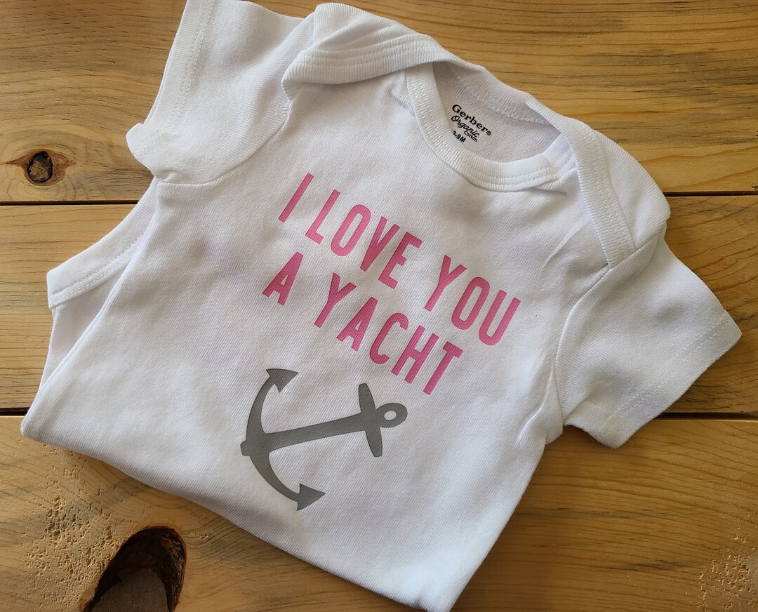 I Love You A Yacht Baby Clothes, Nautical Baby Clothes, Boating Baby