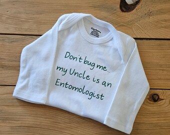 Don't Bug Me My Uncle's An Entomologist Baby Clothes, Entomologist Shirt, Entomologist Baby Gift, Future Entomologist, Gender Neutral Baby