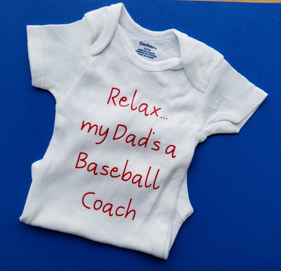 Relax My Dad s A Baseball Coach Baby Clothes Baseball Coach Baby Gift Gender Neutral Baby Gift Baseball Coach Gift Baseball Coach Shirt