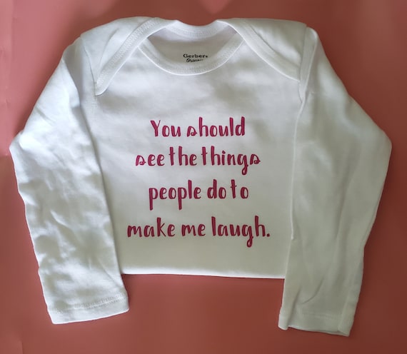 You Should See the Things They Do to Make Me Laugh, Funny Baby