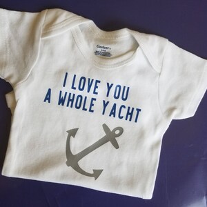 I Love You A Whole Yacht, Nautical Baby Clothes, Yacht Baby, Anchor Baby, Boating Baby Shirt, Gender Neutral Baby Clothes, Lake Baby Shirt afbeelding 7