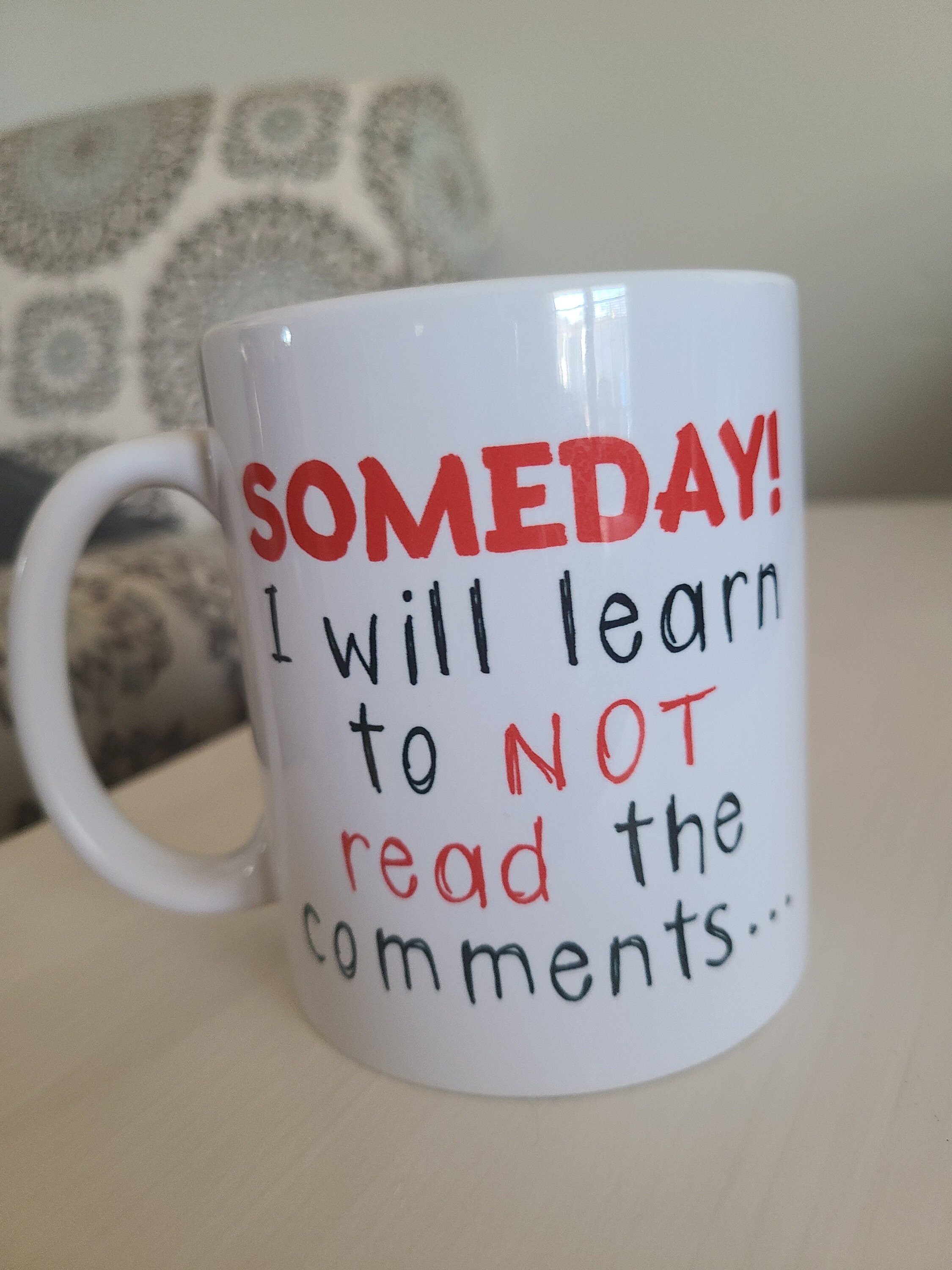 Someday I Will Learn to Not Read the Comments Coffee Cup - Etsy Canada