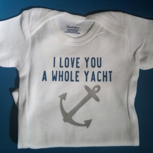 I Love You A Whole Yacht, Nautical Baby Clothes, Yacht Baby, Anchor Baby, Boating Baby Shirt, Gender Neutral Baby Clothes, Lake Baby Shirt afbeelding 5